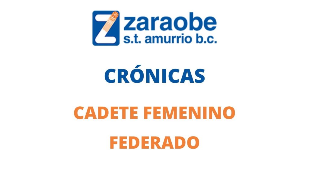 cronica - zaraobest - cadete femenino federado - 5-2-22